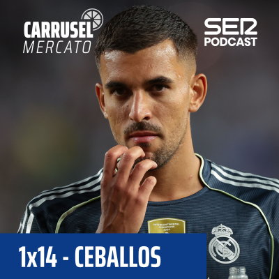 episode Carrusel Mercato | La plantilla del Real Madrid quiere que Dani Ceballos siga en el club #14 artwork