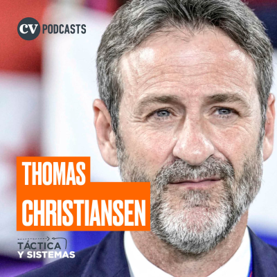 episode CV Podcasts - Táctica y Sistemas: Thomas Christiansen artwork