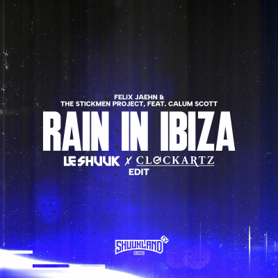 episode Felix Jaehn - Rain In Ibizia (Le Shuuk & Clockartz Edit) artwork