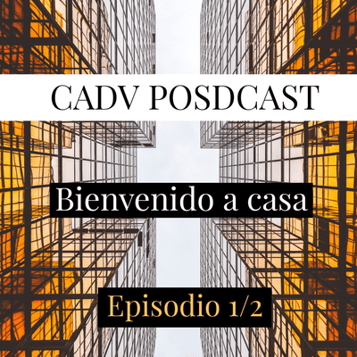 episode CADV PODCAST "Bienvenido a Casa" artwork