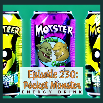 episode Episode 230: Pocket Monster Energy Drinks artwork