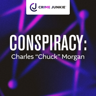 episode CONSPIRACY: Charles “Chuck” Morgan artwork