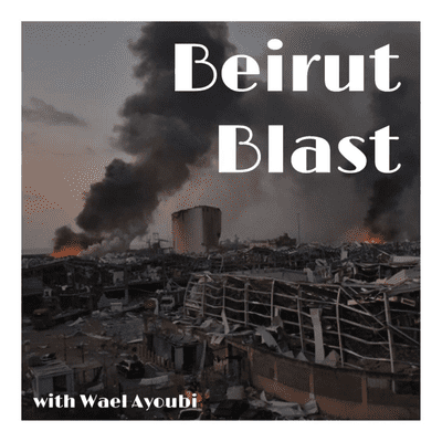 episode Beirut Blast: "We should not have hope. We should have anger." artwork