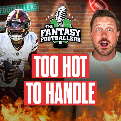 episode Too Hot to Handle! + Risk vs Reward - Fantasy Football Podcast for 7/1 artwork