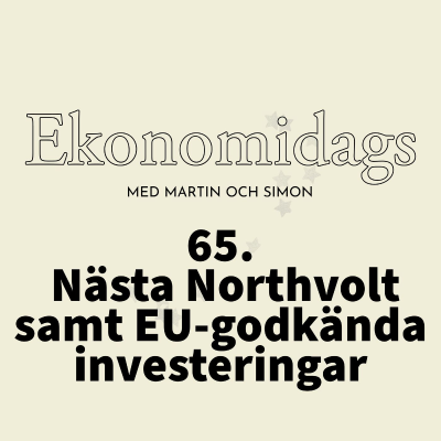 episode 65. Nästa Northvolt samt EU-godkända investeringar artwork
