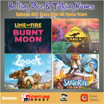 episode Episode 352: Cretaceous Rails, Line of Fire: Burnt Moon, Santorini, Looot artwork