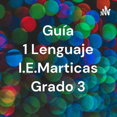 Guía 1 Lenguaje I.E.Marticas Grado 3