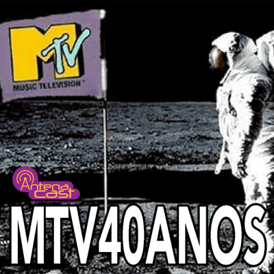 episode AntenaCast #01 - MTV 40 Anos artwork