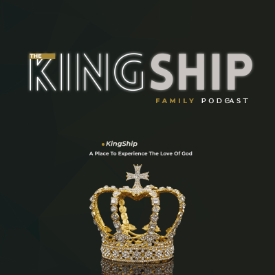 The Kingship Family Podcast