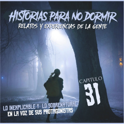 episode Historias para NO dormir #31 - Lo extraño y lo desconocido en la voz de sus protagonistas artwork