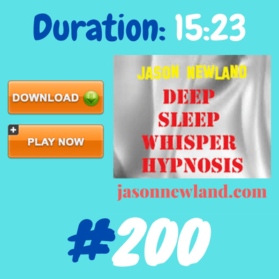 episode #200 Deep Sleep Whisper Hypnosis (Jason Newland) (18th March 2020) 10 HOURS TALKING WITH MUSIC artwork