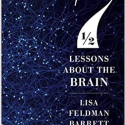 Seven And a 1/2 Lessons About The Brain Lisa Feldman Barrett