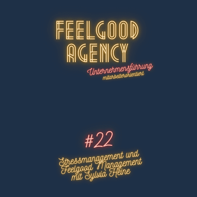 episode #22 Stressmanagement und Feelgood Management mit Sylvia Heine artwork