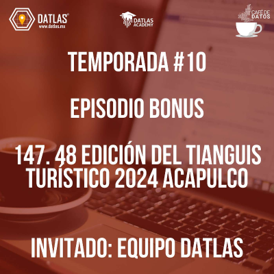 episode 147. BONUS: 48 edición del Tianguis Turístico 2024 ACAPULCO artwork