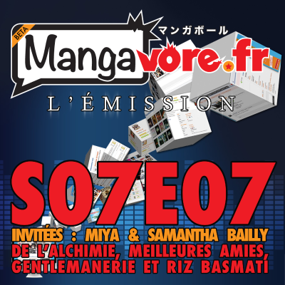 episode Mangavore.fr l'émission s07e07 – De l'alchimie, meilleures amies, gentlemanerie et riz basmati! artwork