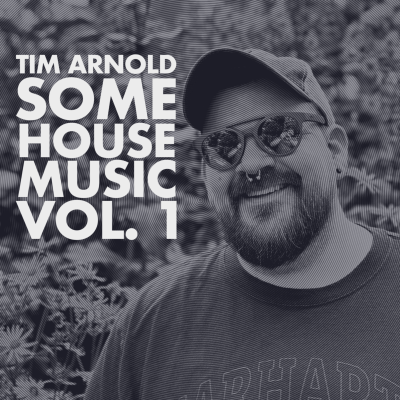 episode Episode 1: Tim Arnold - Some House Music Vol. 1 artwork