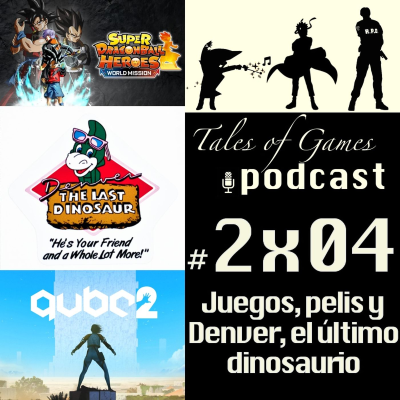 episode Juegos, pelis y Denver, el último dinosaurio - TALES OF GAMES PODCAST 2x04 artwork