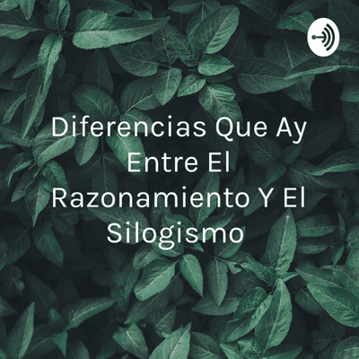 Diferencias Que Ay Entre El Razonamiento Y El Silogismo