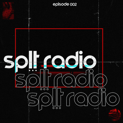 episode SPLT RADIO | Episode 002 artwork