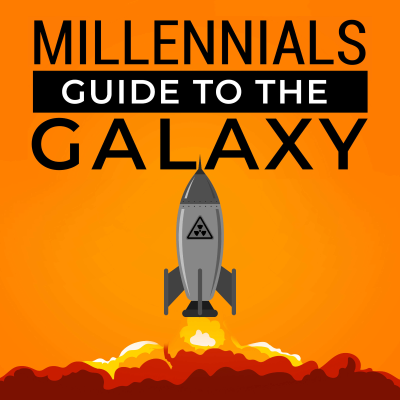 Millennials Guide to the Galaxy