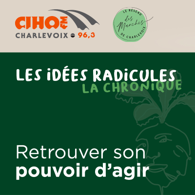 episode Retrouver son pouvoir d’agir - CIHO 96,3 X Réseau des Marchés de Charlevoix artwork