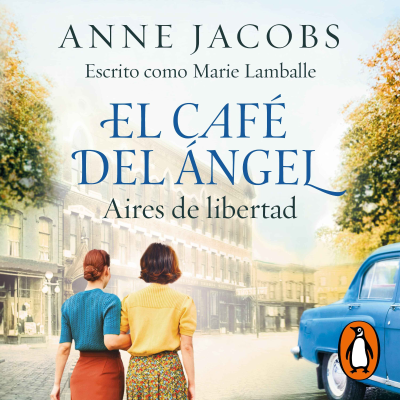 episode Audiolibro: El café del ángel. Aires de libertad - Anne Jacobs artwork