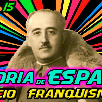 episode T.15 - El primer franquismo [HISTORIA de ESPAÑA] artwork