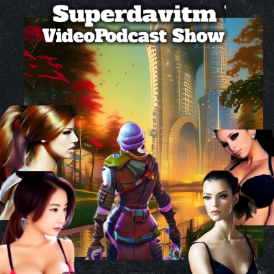 Superdavitm VideoPodcast Show (Reboot)