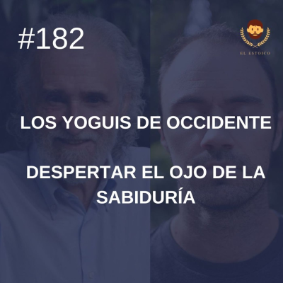 episode #182: Despertar el ojo de la sabiduría, con Ramiro Calle (Los Yoguis de Occidente) artwork