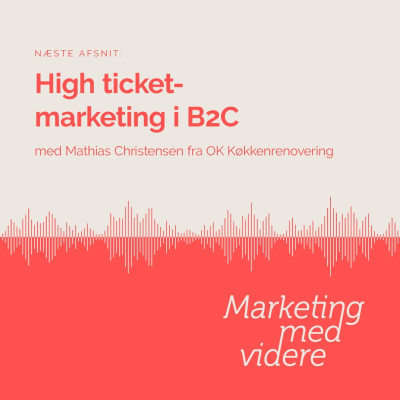episode Afsnit #47: High ticket-marketing i B2C artwork