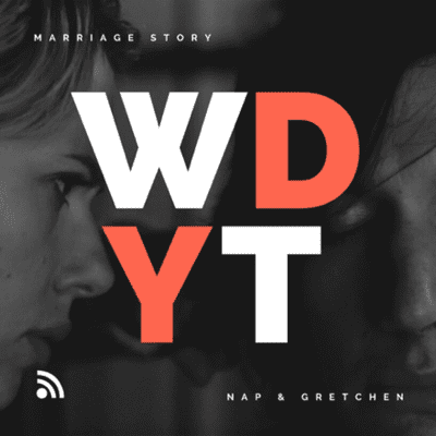 episode 1 - WDYT About Marriage Story? artwork