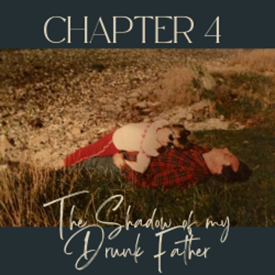 episode Chapter 4: The Shadow of my Drunk Father artwork