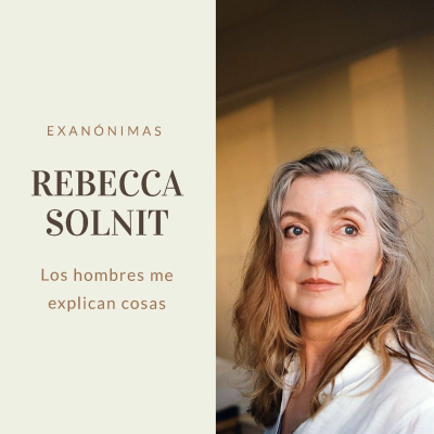 episode 07 Exanonimas RebeccaSolnit artwork