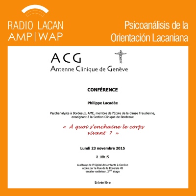 RadioLacan.com | Conferencia: A lo que se encadena el cuerpo