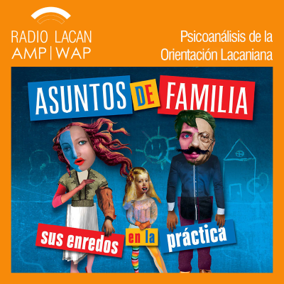 RadioLacan.com | Segunda noche del VIII ENAPOL: Locuras familiares