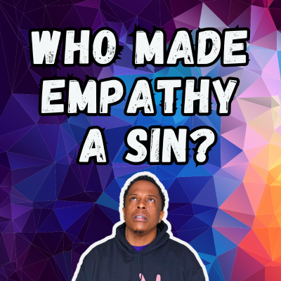 episode Deconstructing The Sin of Empathy artwork