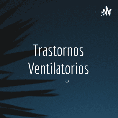 Trastornos Ventilatorios