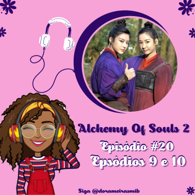 episode Alchemy Of Souls Parte 2_RESENHA FINAL Eps(9 e 10) #Eps20 artwork