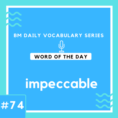 episode 200 BM Daily Vocabulary #74 | impeccable artwork