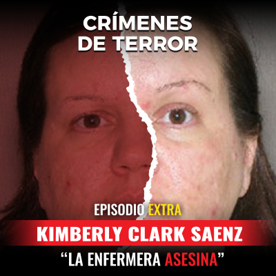 episode EXTRA: Kimberly Clark Sáenz "La enfermera asesina" artwork
