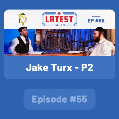 episode Latest Talks Podcast - Ep #55 | Guest: Jake Turx - P2 artwork