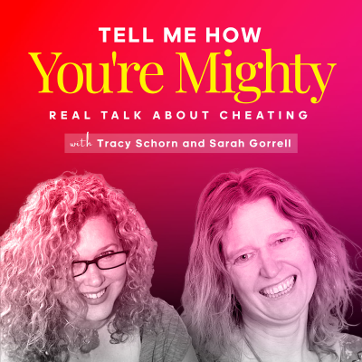 Tell Me How You're Mighty: Real Talk About Cheating