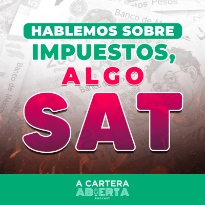 episode TEMP 3/EP 11 - MITOS Y REALIDADES SOBRE LOS IMPUESTOS Y EL SAT artwork