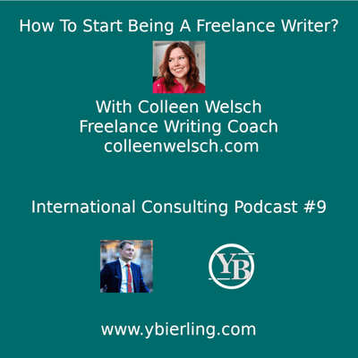 episode How To Start Being A Freelance Writer? With Colleen Welsch, Freelance Writing Coach artwork