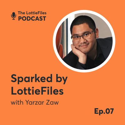 episode # 7 - Sparked by LottieFiles with Yarzar Zaw artwork