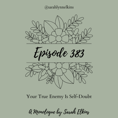 episode 383 Your True Enemy Is Self-Doubt artwork