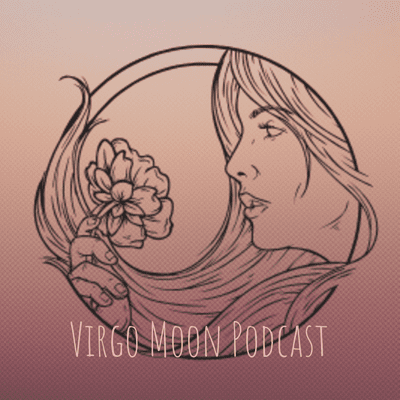 Virgo Moon Podcast: Everyday Magick & Mindfulness