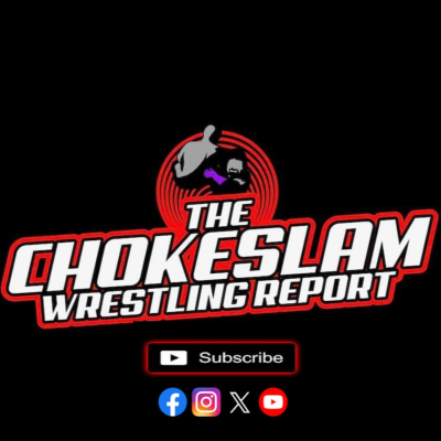 The Chokeslam Wrestling Report