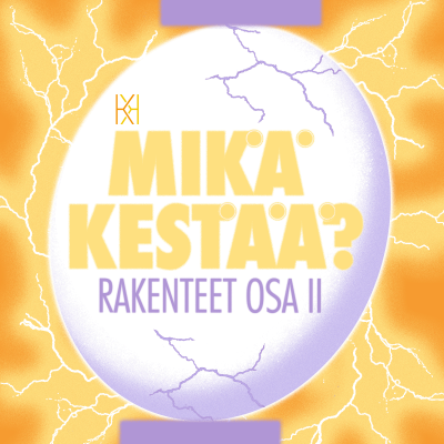 episode Mikä kestää? Osa 4 – Rakenteet Osa 2 artwork