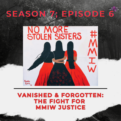 episode Vanished & Forgotten; The fight for MMIW justice artwork